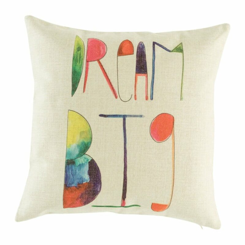Multi Colour Dream Big Cushion Cover SC116 cushion with Multi Colour Dream Big print.